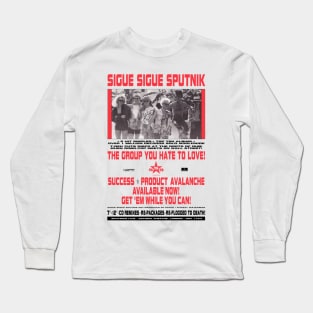 Sigue Sigue Sputnik - The Group You Hate to Love! Long Sleeve T-Shirt